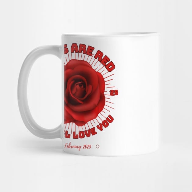 Roses Are Red 2025 I Still Love You - Romantic Shirt by Urbanprint